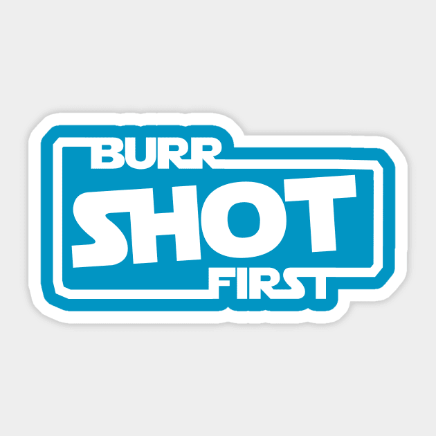 Burr Shot First Logo Sticker by savvymavvy